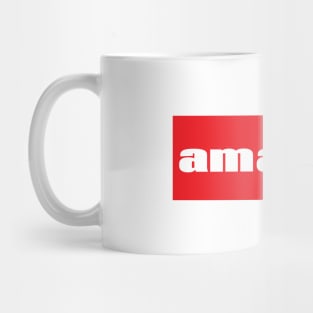 Amazing You are Amazing. Mug